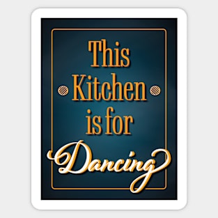 This Kitchen is for Dancing - Retro Blue Kitchen Art Sticker